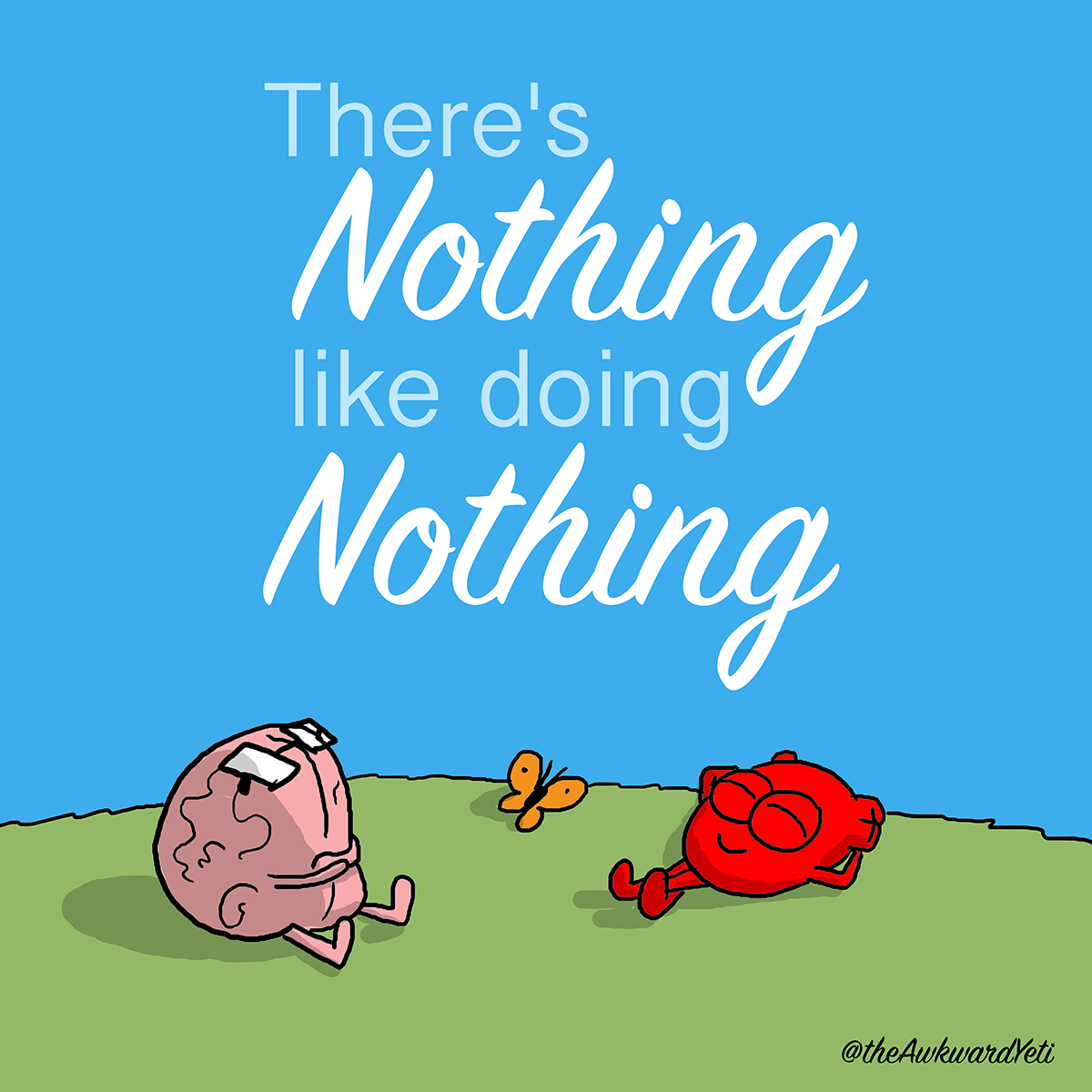 There's Nothing Like Doing Nothing | The Awkward Yeti