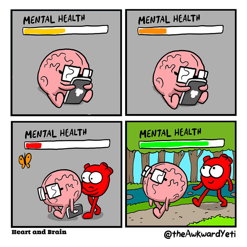 Awkward Yeti comic with two characters, Heart and Brain (anthropomorphized organs). Brain is staring at a smartphone with an energy bar above his head reading "Mental Health" slowly draining over three panels from yellow to orange to red, denoting a low "battery". In the final panel, Heart takes Brain outside for a walk, leaving the phone behind, and the Mental Health energy bar is increasing in charge and turning green.